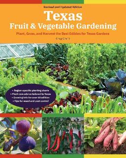 Fruit & Vegetable Gardening Guides #: Texas Fruit & Vegetable Gardening  (2nd Edition)