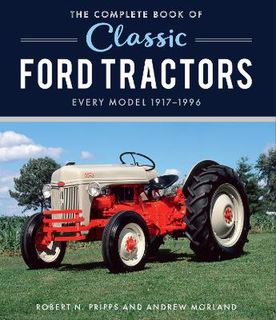 The Complete Book of Classic Ford Tractors