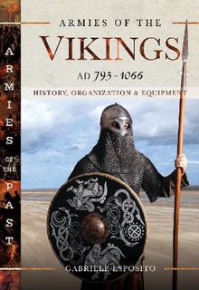 Armies of the Vikings, AD 793 1066