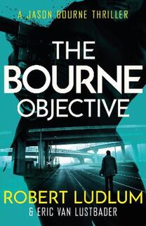 Bourne #08: Robert Ludlum's The Bourne Objective