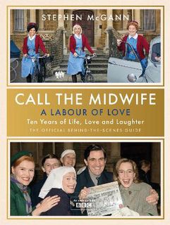 Call the Midwife: A Labour of Love
