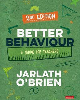 Better Behaviour: A Guide for Teachers
