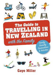 The Guide to Travelling in New Zealand with the Family