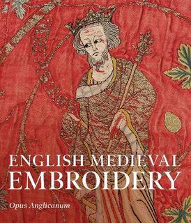 English Medieval Embroidery
