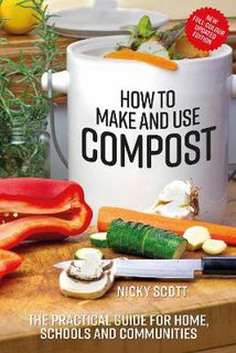 How to Make and Use Compost  (2nd Edition)