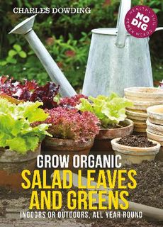 Grow Organic Salad Leaves and Greens (2nd Edition)