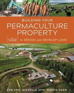 Mother Earth News Wiser Living: Building Your Permaculture Property