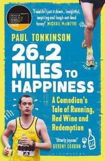 26.2 Miles to Happiness: A Comedian's Tale of Running, Red Wine and Redemption