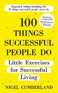 100 Things Successful People Do: Little Exercises for Successful Living