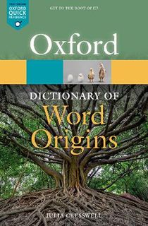 Oxford Dictionary of Word Origins  (3rd Edition)