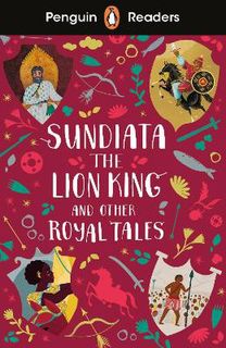 Sundiata the Lion King and Other Royal Tales (ELT Graded Reader)