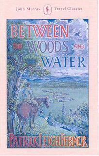 Between the Woods and the Water: Middle Danube to the Iron Gates