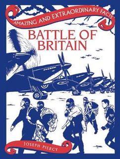 Amazing and Extraordinary Facts: Battle of Britain