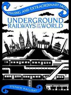 Amazing and Extraordinary Facts: Underground Railways of the World