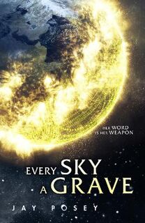 Ascendance #01: Every Sky A Grave