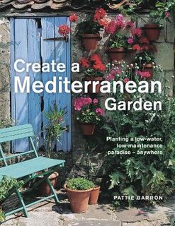 Create a Mediterranean Garden  (2nd Edition)