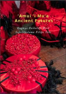 'Amui 'i Mu'a: Ancient Futures
