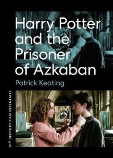 21st Century Film Essentials: Harry Potter and the Prisoner of Azkaban