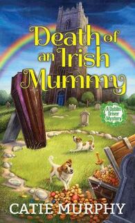Dublin Driver Mysteries #03: Death of an Irish Mummy