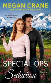 Alaska Force #05: Special Ops Seduction