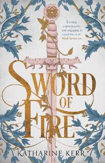 Deverry: The Silver Wyrm #05: Sword of Fire
