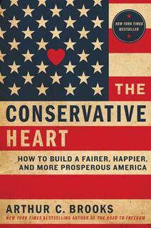 Conservative Heart, The: How to Build a Fairer, Happier, and More Prosperous America