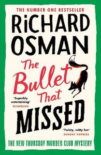 Thursday Murder Club #03: The Bullet That Missed