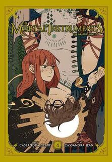 Mortal Instruments (Graphic Novel) #04: Mortal Instruments Vol. 04 (Graphic Novel)