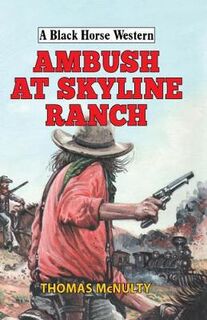 A Black Horse Western: Ambush at Skyline Ranch