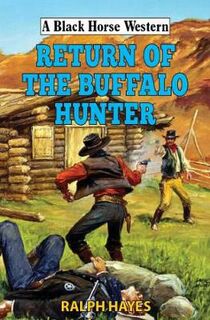 A Black Horse Western: Return of the Buffalo Hunter