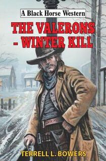 A Black Horse Western: The Valerons - Winter Kill