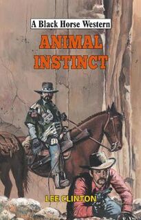 A Black Horse Western: Animal Instinct