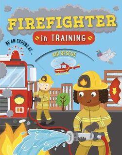 In Training: Firefighter in Training (With Spin Wheel in Front Cover)