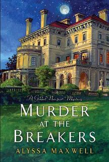 Gilded Newport Mystery #01: Murder at the Breakers
