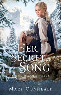 Brides of Hope Mountain #03: Her Secret Song