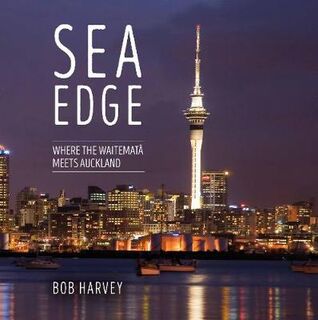 Sea Edge: Where the Waitemata Touches Auckland