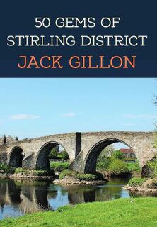 50 Gems #: 50 Gems of Stirling District