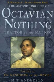 Astonishing Life of Octavian Nothing #02: The Kingdom on the Waves (Young Adult Edition)