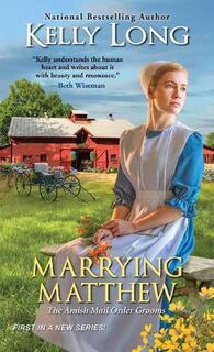 Amish Mail Order Grooms #01: Marrying Matthew