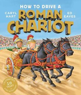 How to Drive a Roman Chariot