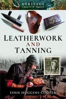 Heritage Crafts and Skills #: Leatherwork and Tanning