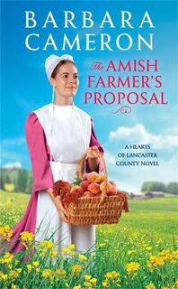 Hearts of Lancaster County #03: The Amish Farmer's Proposal