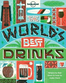 Lonely Planet Food and Drink Guide #: The World's Best Drinks