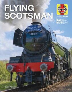 Haynes Great Locomotives: Flying Scotsman
