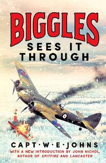 Biggles' WW2 Adventures #02: Biggles Sees It Through