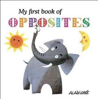 My First Book of #: My First Book of Opposites