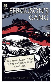 Ferguson Gang, The: The Society Gangsters Who Saved Rural England