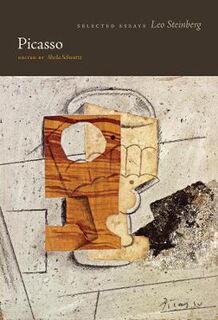 Essays by Leo Steinberg #: Picasso