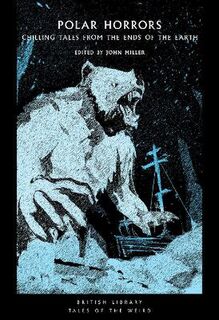 British Library Tales of the Weird #35: Polar Horrors