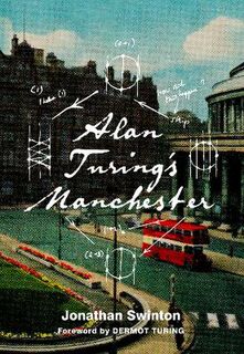Alan Turing's Manchester